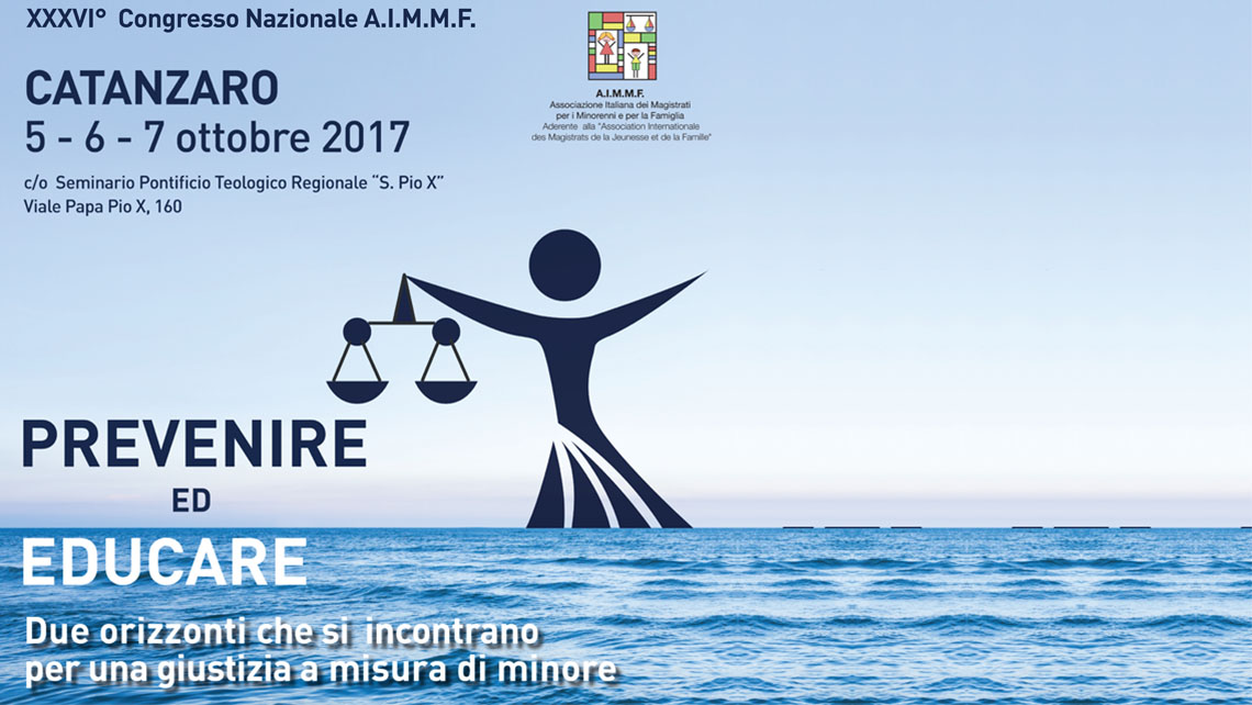 XXXVI Congresso nazionale AIMMF “Prevenire ed educare. Due orizzonti che si incontrano per una giustizia a misura di minore”